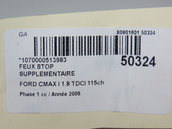 Feux stop supplementaire Ford FOCUS C-MAX (DM2) 1.8 tdci (2005-2007) 5 portes